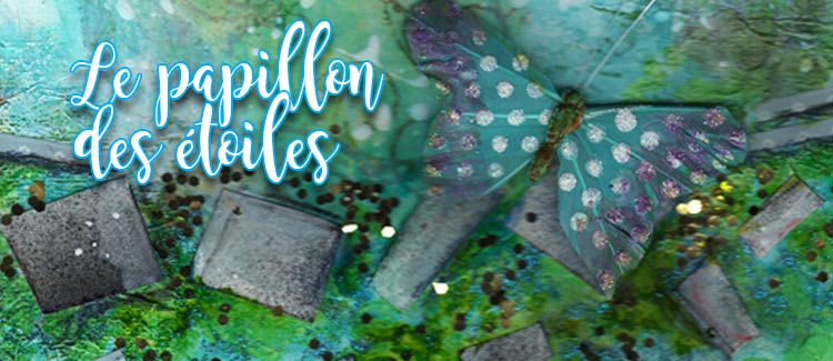 Le papillon des etoiles mixed media tutorial