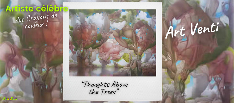 artiste connu des crayons de couleur art venti thoughts Above the Trees