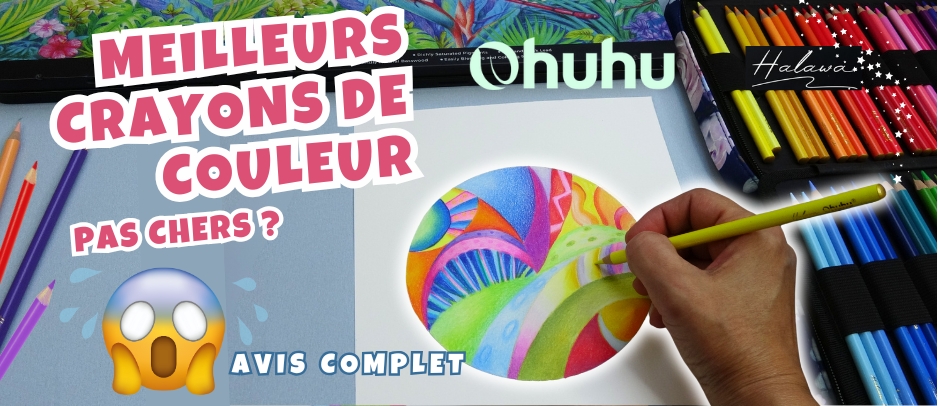 Avis complet sur les 72 crayons de couleur OHUHU Halawa