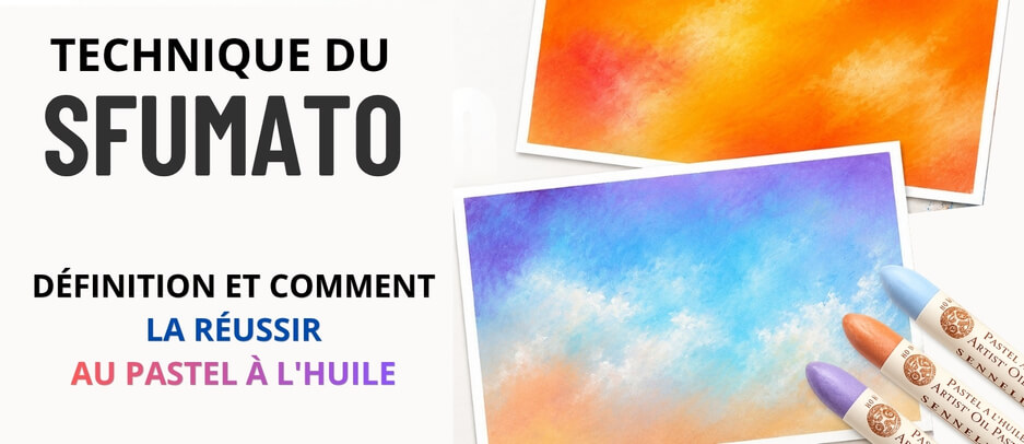 La technique du sfumato : définition et comment la réussir au pastel à l&rsquo;huile